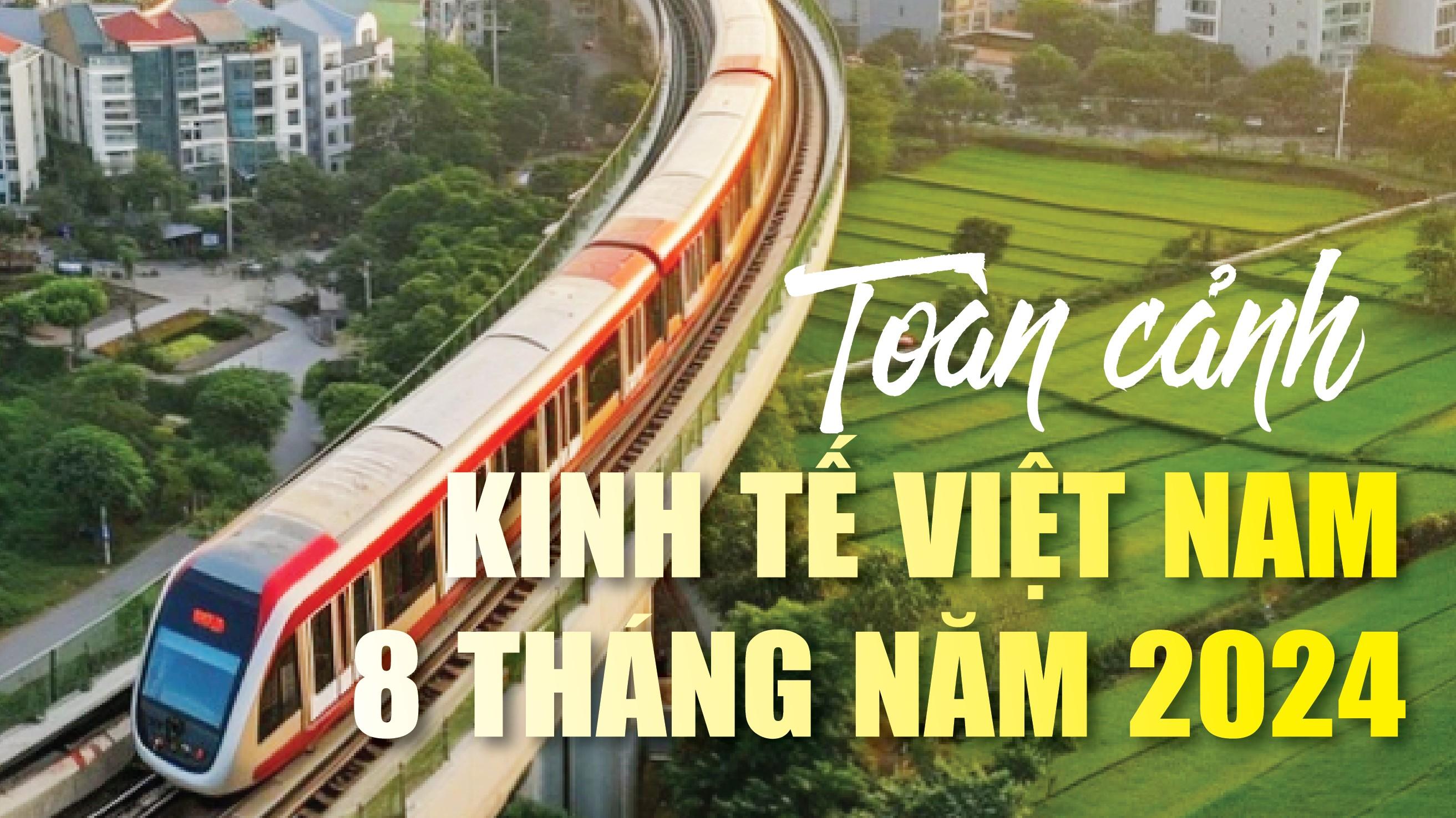 infographics-toan-canh-kinh-te-viet-nam-8-thang-nam-2024-qua-cac-con-so