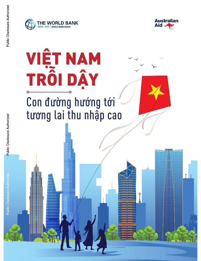 “Việt Nam Trỗi dậy” - Con đường hướng tới tương lai thu nhập cao