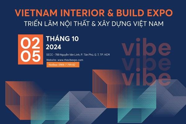 VIBE 2024 sẽ hội tụ 150 doanh nghiệp hàng đầu về nội thất, xây dựng