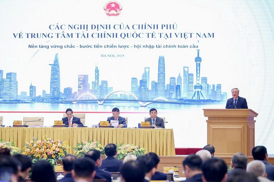 Thần tốc hoàn thành khung pháp lý vượt trội cho Trung tâm tài chính quốc tế