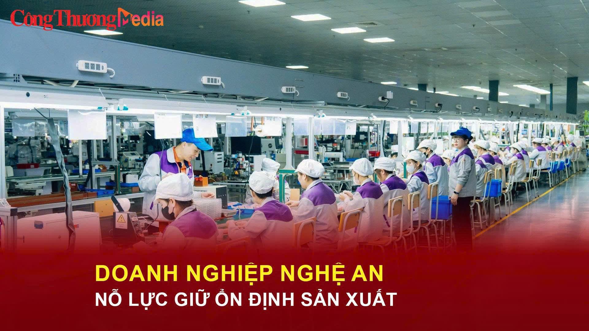 Doanh nghiệp Nghệ An nỗ lực giữ ổn định sản xuất