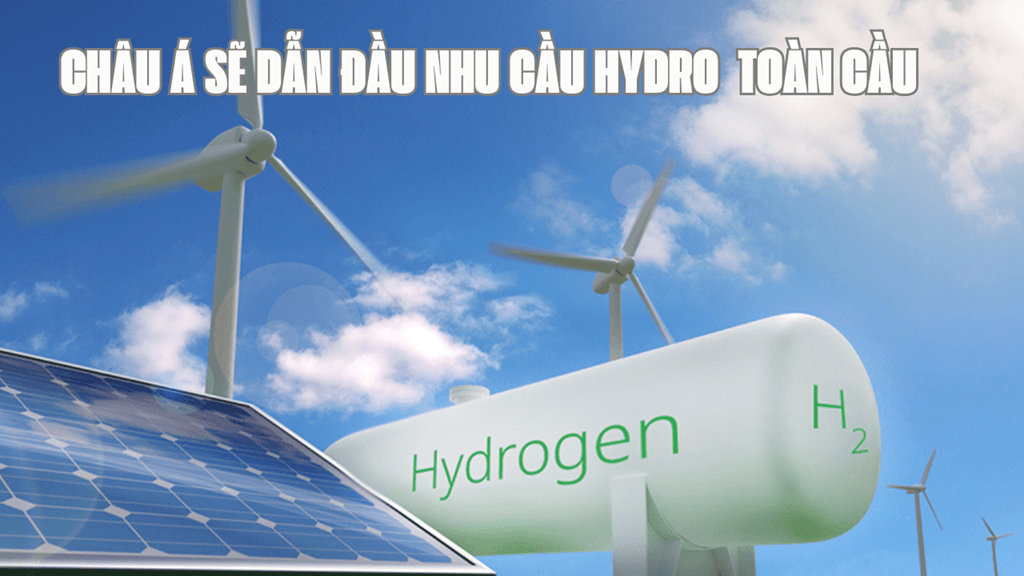 Châu Á sẽ dẫn đầu nhu cầu hydro trên toàn cầu