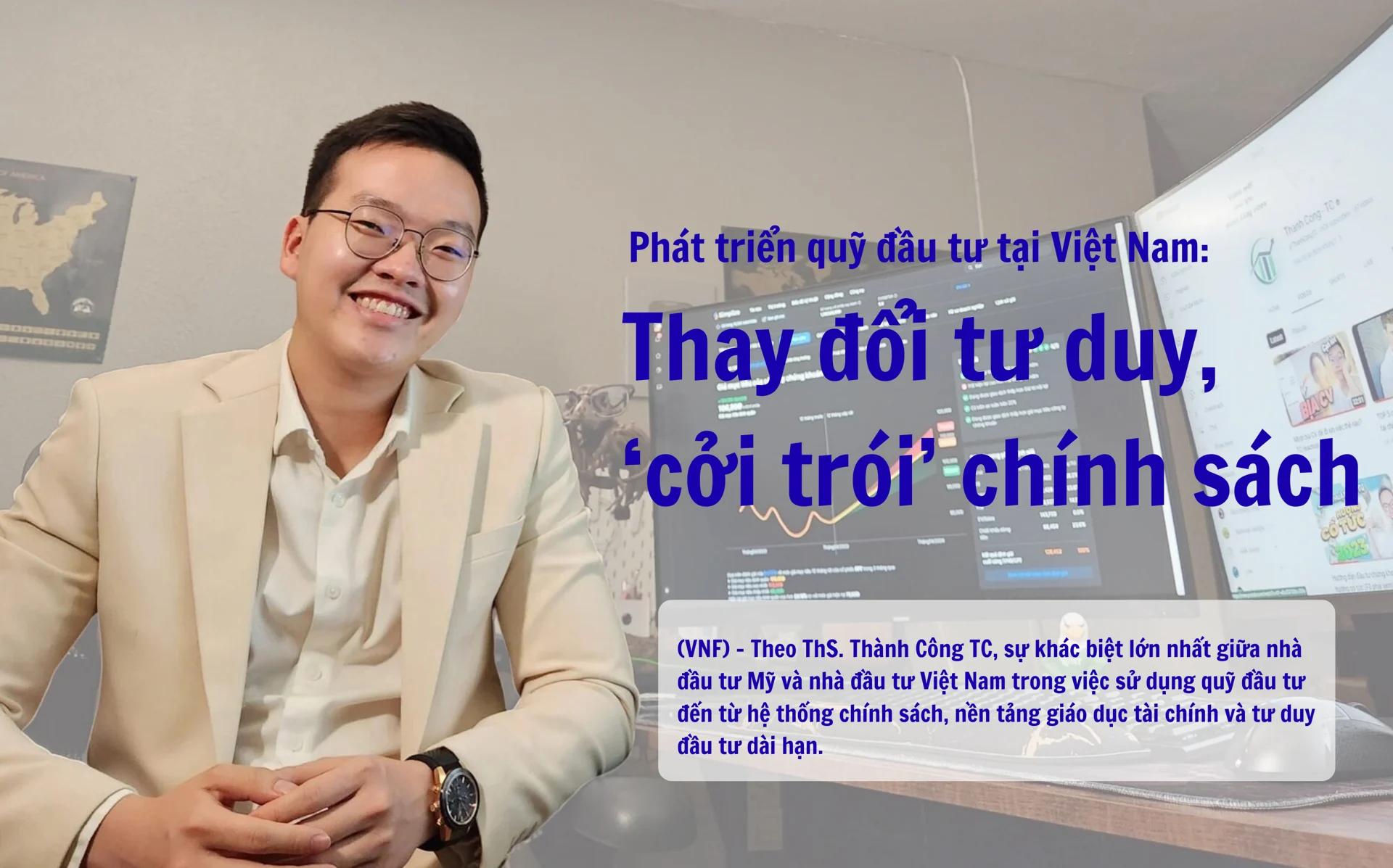 Phát triển quỹ đầu tư tại Việt Nam: Thay đổi tư duy và 'cởi trói' chính sách